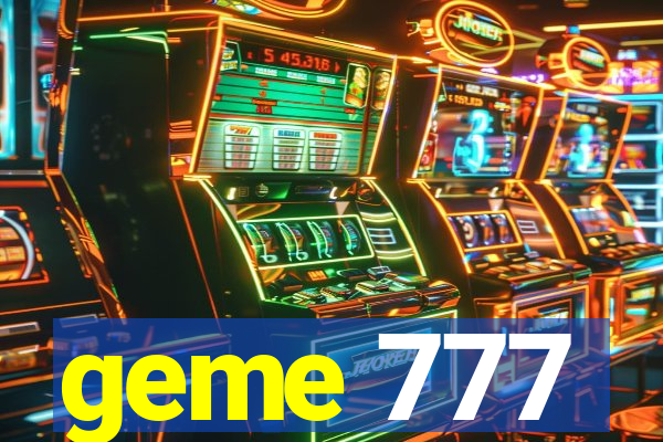 geme 777